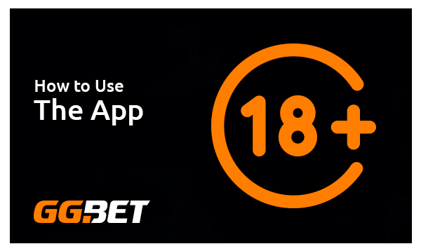 ggbet how to use the app
